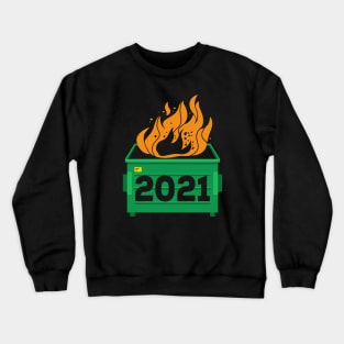 2021 Dumpster Fire - Everything Sucks Crewneck Sweatshirt